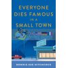 Everyone Dies Famous in a Small Town Bonnie-Sue Hitchcock 9780571350421