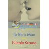 To Be a Man Nicole Krauss 9781408871850