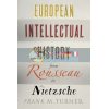 European Intellectual History from Rousseau to Nietzsche Frank M. Turner 9780300219487