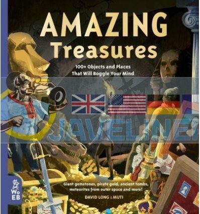 Amazing Treasures: 100+ Objects and Places That Will Boggle Your Mind David Long What on Earth Books 9781912920495