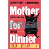 Mother for Dinner Shalom Auslander 9781529052091