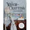 The Witch-Crafting Handbook: Magical Projects and Recipes for You and Your Home Helena Garcia 9781787137837