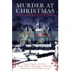 Murder at Christmas: Ten Classic Crime Stories for the Festive Season Dorothy L. Sayers 9781788163392