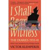 I Shall Bear Witness: The Diaries 1933-41 Victor Klemperer 9781474623179