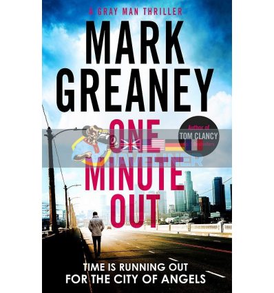 One Minute Out Mark Greaney 9780751578447