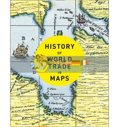 History of World Trade in Maps Philip Parker 9780008409296
