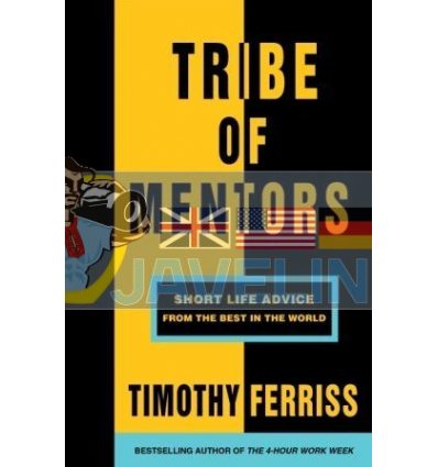 Tribe of Mentors: Short Life Advice from the Best in the World Timothy Ferriss 9781785041853