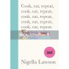 Cook, Eat, Repeat Nigella Lawson 9781784743666