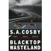 Blacktop Wasteland S. A. Cosby 9781472273758