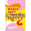 Women Don't Owe You Pretty Florence Given 9781788402118