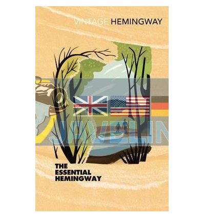 The Essential Hemingway Ernest Hemingway 9780099460978