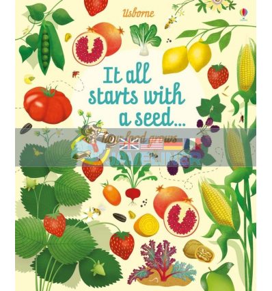 It All Starts with a Seed… How Food Grows Emily Bone Usborne 9781474922456