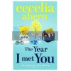 The Year I Met You Cecelia Ahern 9780007501809