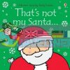 That's Not My Santa... Fiona Watt Usborne 9781409537250
