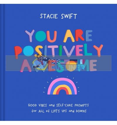 You are Positively Awesome Stacie Swift 9781911641995