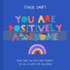 You are Positively Awesome Stacie Swift 9781911641995