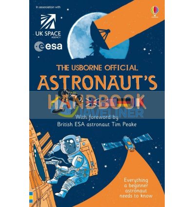 The Usborne Official Astronaut's Handbook Louie Stowell Usborne 9781409590743