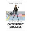 How to Be an Overnight Success Maria Hatzistefanis 9781785037320