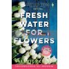 Fresh Water for Flowers Valerie Perrin 9781787703117