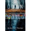 Down World Rebecca Phelps 9780241493434