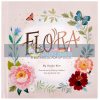 Flora: A Botanical Pop-Up Book Kathryn Selbert Jumping Jack Press 9781623486563