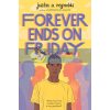 Forever Ends on Friday Justin Reynolds 9781529063837