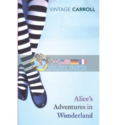 Alice's Adventures in Wonderland and Through the Looking Glass Lewis Carroll 9780099512073