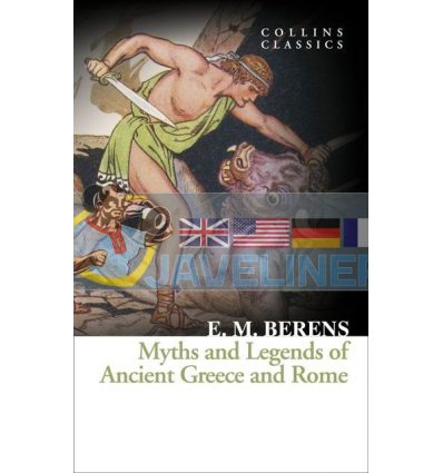 Myths and Legends of Ancient Greece and Rome E. M. Berens 9780008180553