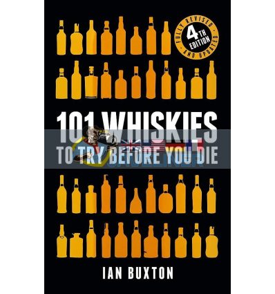 101 Whiskies to Try Before You Die Ian Buxton 9781472258267