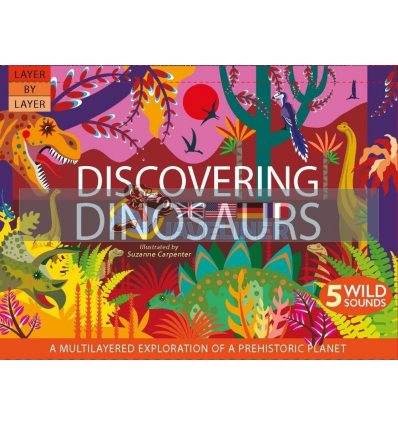 Layer By Layer: Discovering Dinosaurs Anne Rooney QED Publishing 9781784938758