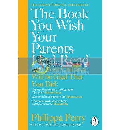 The Book You Wish Your Parents Had Read (and Your Children Will Be Glad that You Did) Philippa Perry 9780241251027