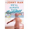 We'll Always Have Summer (Book 3) Jenny Han 9780141330563