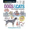 How to Draw Dogs and Cats from Simple Templates Christopher Hart 9781640210318