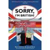 Sorry, I'm British An Insider's Romp Through Britain From A to Z Adam Russ 9781851688562