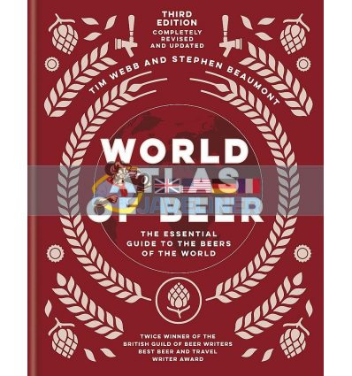 World Atlas of Beer Stephen Beaumont 9781784726270