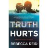 Truth Hurts Rebecca Reid 9780552175616