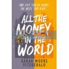 All the Money in the World Sarah Moore Fitzgerald 9781510104143