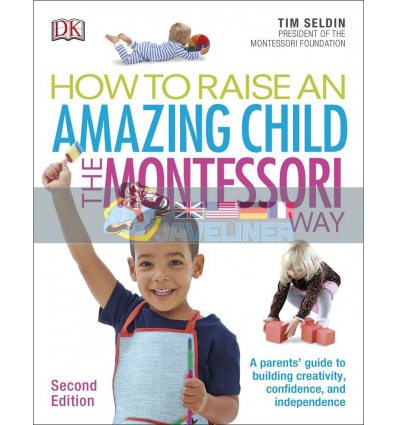 How to Raise an Amazing Child the Montessori Way Tim Seldin 9780241286265