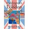 Paddington's Guide to London Michael Bond 9780007415915