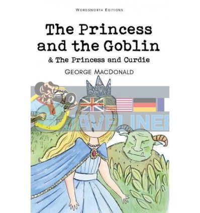 The Princess and the Goblin. The Princess and Curdie George MacDonald Fraser Wordsworth 9781840227185