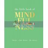 The Little Book of Mindfulness Tiddy Rowan 9781849494205