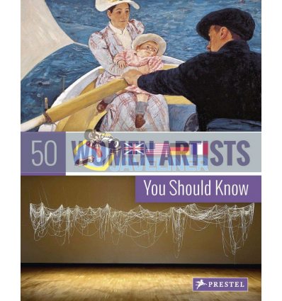 50 Women Artists You Should Know Christiane Weidemann 9783791383613
