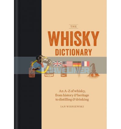 The Whisky Dictionary Ian Wisniewski 9781784725488
