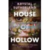 House of Hollow Krystal Sutherland 9781471409899