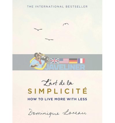 L'art de la simplicitE: How to Live More with Less Dominique Loreau 9781409163855