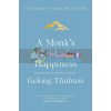 A Monk's Guide to Happiness Gelong Thubten 9781473696686