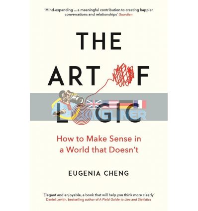 The Art of Logic Eugenia Cheng 9781788160391