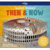 Ancient Wonders Then and Now Stuart Hill Lonely Planet Kids 9781787013391