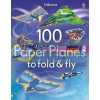 100 Paper Planes to Fold and Fly Andy Tudor Usborne 9781409551119