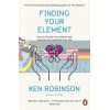 Finding Your Element. How to Discover Your Talents and Passions and Transform Your Life Ken Robinson 9780241952023